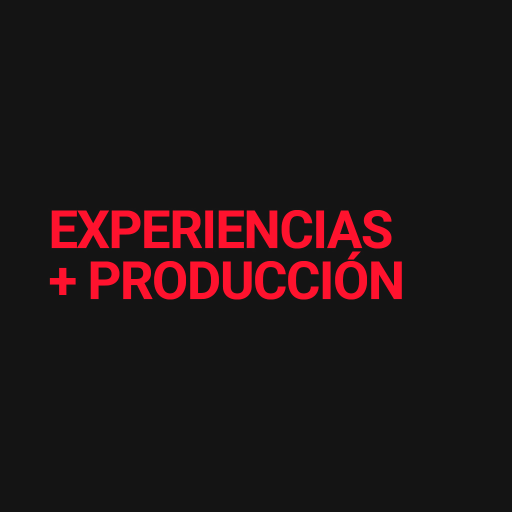 4_EXPERIENCIAS-+-PRODUCCIÓN